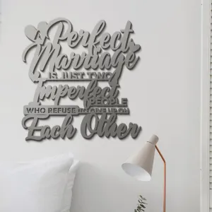 A perfect Marriage - Inspirational Quotes - Metal Wall Art