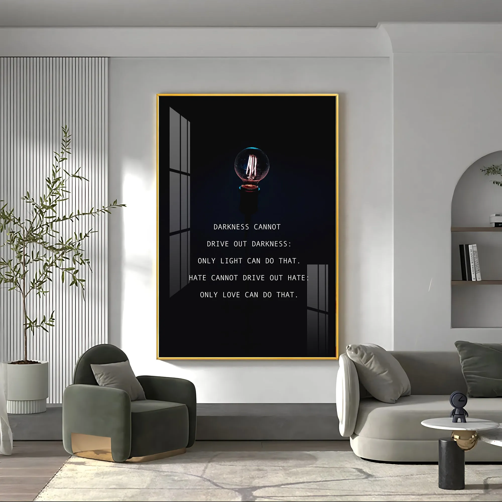 Darkness Cannot Drive Out Darkness Premium Acrylic Vertical Wall Art