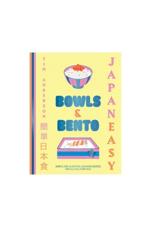 JapanEasy Bowls & Bento: Simple and Satisfying Japanese Recipes for All Day, Every Da
