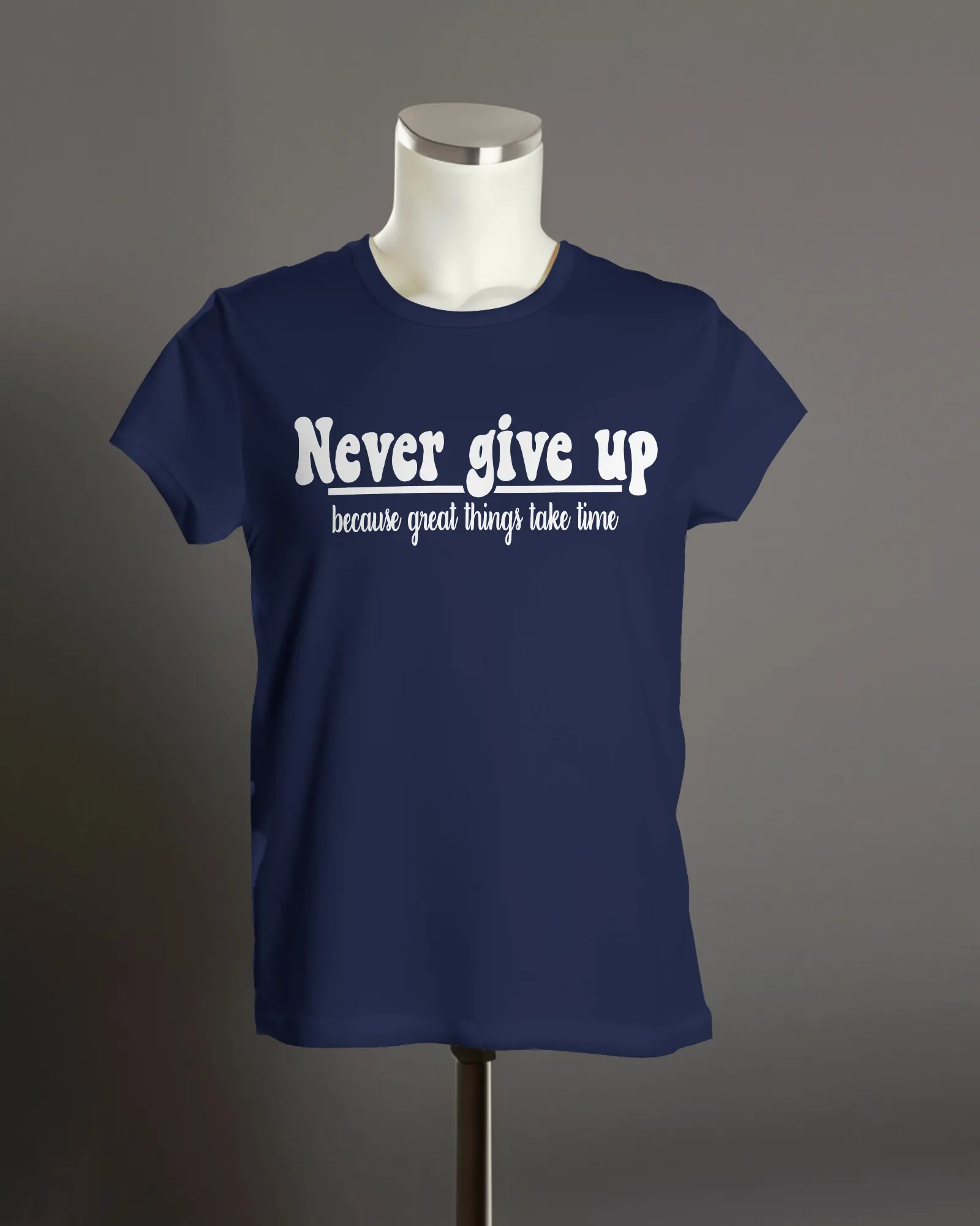" Never give up because great things take time " T-Shirt.
