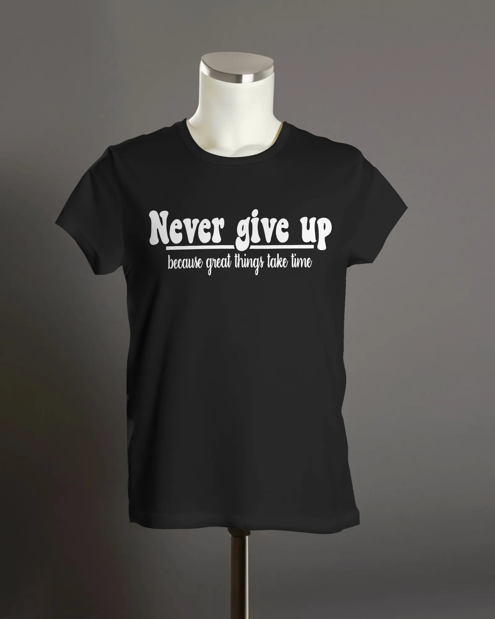 " Never give up because great things take time " T-Shirt.