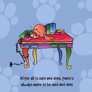 "After all is said and done, there's always more to be said and done" WHIMSHOTS CANVAS
