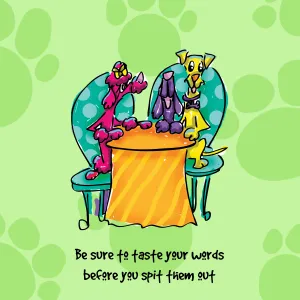 "Be sure to taste your words before you spit them out" WHIMSHOTS CANVAS