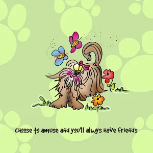"Choose to amuse and you'll always have friends" WHIMSHOTS CANVAS