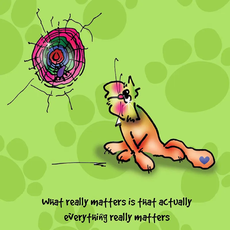 "What really matters is that actually everything really matters" WHIMSHOTS CANVAS