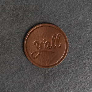 Y'all Leather Coasters - 4" Round - Sold individually or as a Set of 4